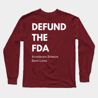 Defund the FDA Long Sleeve T-Shirt